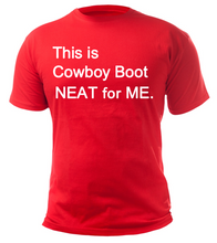 Load image into Gallery viewer, This is Cowboy Boot NEAT for ME Adult Unisex T-Shirt