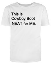 Load image into Gallery viewer, This is Cowboy Boot NEAT for ME Adult Unisex T-Shirt
