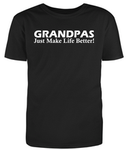 Load image into Gallery viewer, GRANDPAS Just Make Life Better Adult Unisex T-Shirt