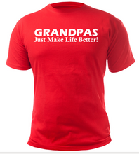 Load image into Gallery viewer, GRANDPAS Just Make Life Better Adult Unisex T-Shirt
