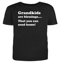 Load image into Gallery viewer, Grandkids are blessings.... That you can send home! T-Shirt