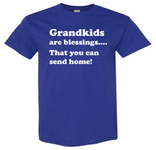 Load image into Gallery viewer, Grandkids are blessings.... That you can send home! T-Shirt