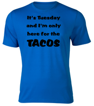 Load image into Gallery viewer, It's Tuesday and I'm only here for the TACOS Adult Unisex T-Shirt