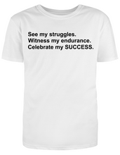 Load image into Gallery viewer, See My Struggles Celebrate My Success Adult Unisex T-Shirt