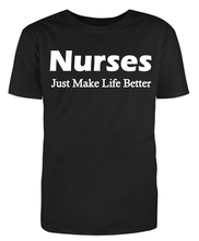 Load image into Gallery viewer, Nurses Just Make Life Better Adult Unisex T-Shirt