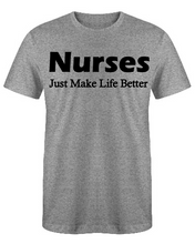 Load image into Gallery viewer, Nurses Just Make Life Better Adult Unisex T-Shirt