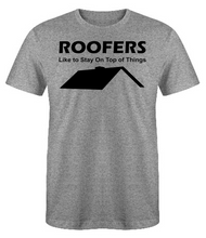 Load image into Gallery viewer, ROOFERS Like to Stay On Top of Things Adult Unisex T-Shirt