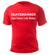 Load image into Gallery viewer, Skateboards Just Make Life Better Adult Unisex T-Shirt