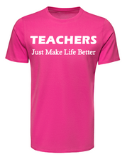 Load image into Gallery viewer, TEACHERS Just Make Life Better Adult Unisex T-Shirt