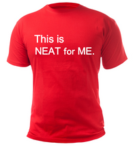 Load image into Gallery viewer, This is NEAT for ME Adult Unisex T-Shirt