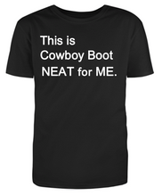 Load image into Gallery viewer, This is Cowboy Boot NEAT for ME Adult Unisex T-Shirt

