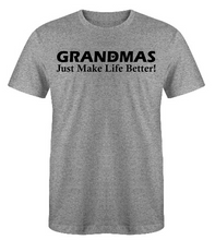 Load image into Gallery viewer, GRANDMAS Just Make Life Better Adult Unisex T-Shirt
