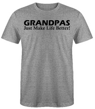 Load image into Gallery viewer, GRANDPAS Just Make Life Better Adult Unisex T-Shirt

