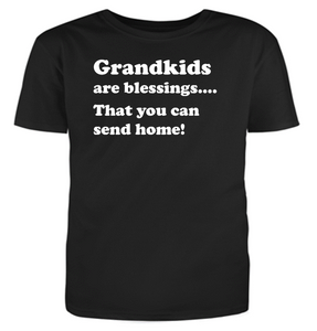 Grandkids are blessings.... That you can send home! T-Shirt
