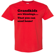 Load image into Gallery viewer, Grandkids are blessings.... That you can send home! T-Shirt
