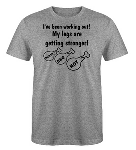 I've been working out! My legs are getting stronger! Adult Unisex T-Shirt