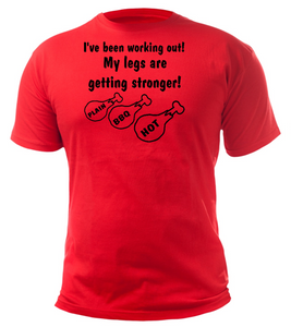 I've been working out! My legs are getting stronger! Adult Unisex T-Shirt