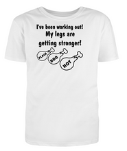 Load image into Gallery viewer, I&#39;ve been working out! My legs are getting stronger! Adult Unisex T-Shirt
