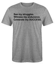 Load image into Gallery viewer, See My Struggles Celebrate My Success Adult Unisex T-Shirt
