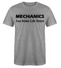 Load image into Gallery viewer, Mechanics Just Make Life Better Adult Unisex T-Shirt
