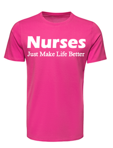 Nurses Just Make Life Better Adult Unisex T-Shirt