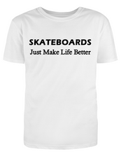 Load image into Gallery viewer, Skateboards Just Make Life Better Adult Unisex T-Shirt
