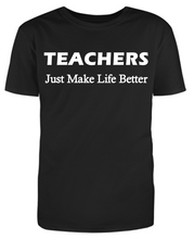 Load image into Gallery viewer, TEACHERS Just Make Life Better Adult Unisex T-Shirt
