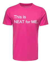 Load image into Gallery viewer, This is NEAT for ME Adult Unisex T-Shirt
