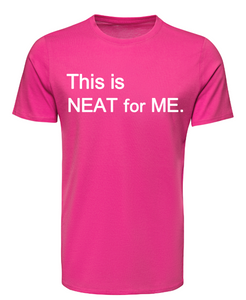 This is NEAT for ME Adult Unisex T-Shirt