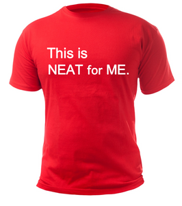 This is NEAT for ME Adult Unisex T-Shirt