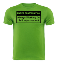 Load image into Gallery viewer, UNDER CONSTRUCTION Always Working on Self Improvement Adult Unisex T-Shirt
