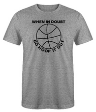 Load image into Gallery viewer, WHEN IN DOUBT GO HOOP IT OUT Adult Unisex T-Shirt
