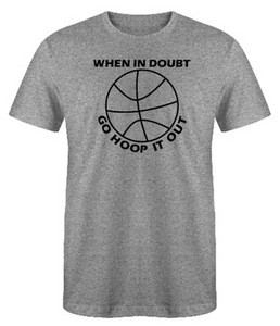 WHEN IN DOUBT GO HOOP IT OUT Adult Unisex T-Shirt