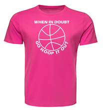 Load image into Gallery viewer, WHEN IN DOUBT GO HOOP IT OUT Adult Unisex T-Shirt
