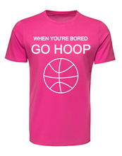Load image into Gallery viewer, WHEN YOU&#39;RE BORED GO HOOP Adult Unisex T-Shirt
